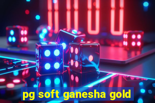 pg soft ganesha gold